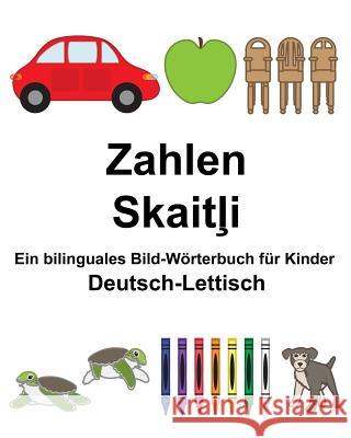 Deutsch-Lettisch Zahlen Ein bilinguales Bild-Wörterbuch für Kinder Carlson, Suzanne 9781983667466 Createspace Independent Publishing Platform - książka