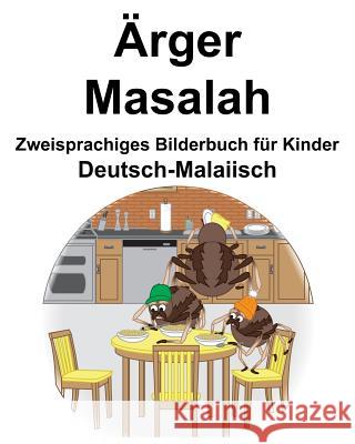 Deutsch-Malaiisch Ärger/Masalah Zweisprachiges Bilderbuch für Kinder Carlson, Richard 9781095453629 Independently Published - książka