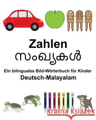 Deutsch-Malayalam Zahlen Ein bilinguales Bild-Wörterbuch für Kinder Carlson, Suzanne 9781985756526 Createspace Independent Publishing Platform - książka