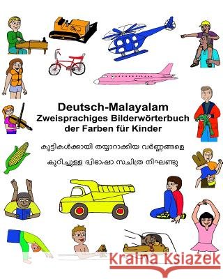 Deutsch-Malayalam Zweisprachiges Bilderwörterbuch der Farben für Kinder Carlson, Kevin 9781544154145 Createspace Independent Publishing Platform - książka