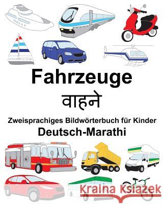 Deutsch-Marathi Fahrzeuge Zweisprachiges Bildwörterbuch für Kinder Carlson, Suzanne 9781720438465 Createspace Independent Publishing Platform - książka