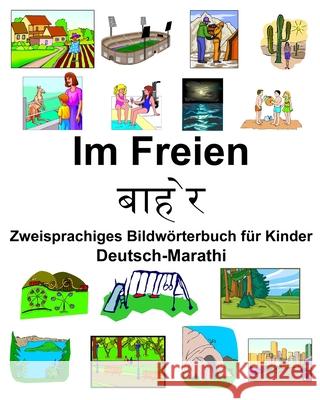 Deutsch-Marathi Im Freien/बाहेर Zweisprachiges Bildwörterbuch für Kinder Carlson, Richard 9781676147015 Independently Published - książka