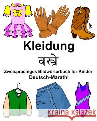 Deutsch-Marathi Kleidung Zweisprachiges Bildwörterbuch für Kinder Carlson Jr, Richard 9781979880350 Createspace Independent Publishing Platform - książka