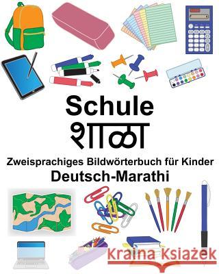 Deutsch-Marathi Schule Zweisprachiges Bildwörterbuch für Kinder Carlson, Suzanne 9781725564053 Createspace Independent Publishing Platform - książka