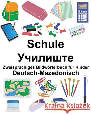 Deutsch-Mazedonisch Schule Zweisprachiges Bildwörterbuch für Kinder Carlson Jr, Richard 9781725559462 Createspace Independent Publishing Platform - książka