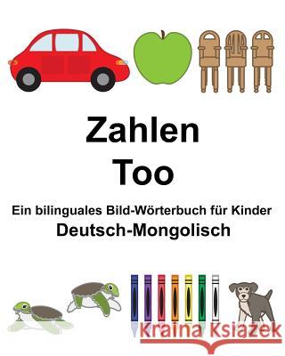 Deutsch-Mongolisch Zahlen/Too Ein bilinguales Bild-Wörterbuch für Kinder Carlson, Suzanne 9781983669408 Createspace Independent Publishing Platform - książka