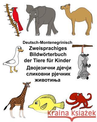 Deutsch-Montenegrinisch Zweisprachiges Bildwörterbuch der Tiere für Kinder Carlson, Kevin 9781987438048 Createspace Independent Publishing Platform - książka