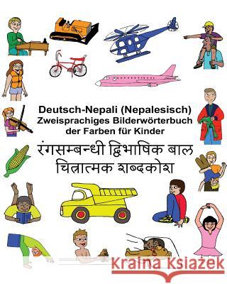 Deutsch-Nepali (Nepalesisch) Zweisprachiges Bilderwörterbuch der Farben für Kinder Carlson, Kevin 9781544192857 Createspace Independent Publishing Platform - książka
