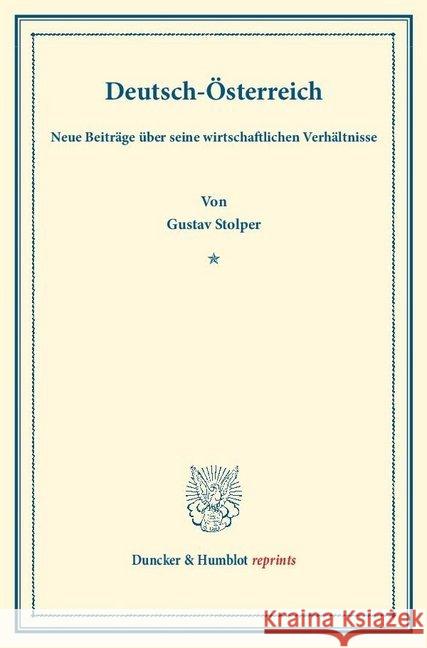 Deutsch-Osterreich: Neue Beitrage Uber Seine Wirtschaftlichen Verhaltnisse. (Schriften Des Vereins Fur Sozialpolitik 162) Stolper, Gustav 9783428174843 Duncker & Humblot - książka