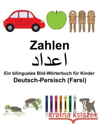 Deutsch-Persisch (Farsi) Zahlen Ein bilinguales Bild-Wörterbuch für Kinder Carlson, Suzanne 9781983690754 Createspace Independent Publishing Platform - książka