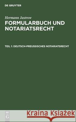 Deutsch-Preußisches Notariatsrecht Jastrow, Hermann 9783112604052 de Gruyter - książka