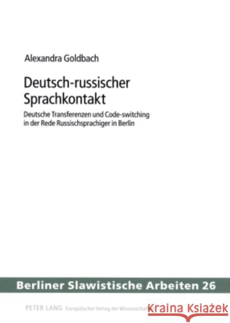 Deutsch-Russischer Sprachkontakt: Deutsche Transferenzen Und Code-Switching in Der Rede Russischsprachiger in Berlin Gladrow, Wolfgang 9783631534946 Peter Lang Gmbh, Internationaler Verlag Der W - książka