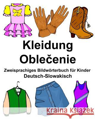 Deutsch-Slowakisch Kleidung Zweisprachiges Bildwörterbuch für Kinder Carlson Jr, Richard 9781979052641 Createspace Independent Publishing Platform - książka