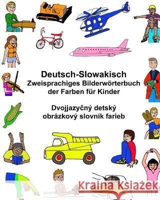 Deutsch-Slowakisch Zweisprachiges Bilderwörterbuch der Farben für Kinder Carlson, Kevin 9781544086859 Createspace Independent Publishing Platform - książka