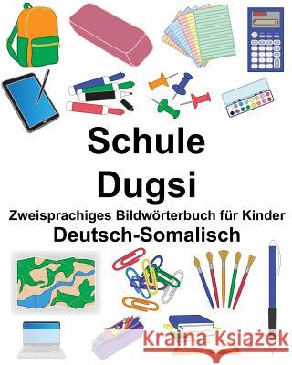 Deutsch-Somalisch Schule/Dugsi Zweisprachiges Bildwörterbuch für Kinder Carlson, Suzanne 9781725630314 Createspace Independent Publishing Platform - książka