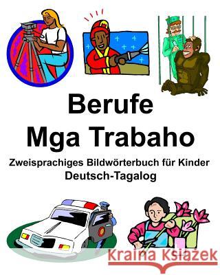 Deutsch-Tagalog Berufe/Mga Trabaho Zweisprachiges Bildwörterbuch für Kinder Carlson, Richard 9781799283843 Independently Published - książka