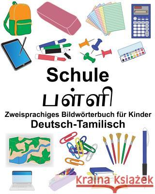 Deutsch-Tamilisch Schule Zweisprachiges Bildwörterbuch für Kinder Carlson, Suzanne 9781725640528 Createspace Independent Publishing Platform - książka