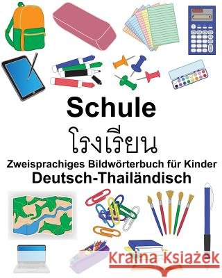 Deutsch-Thailändisch Schule Zweisprachiges Bildwörterbuch für Kinder Carlson, Suzanne 9781725709966 Createspace Independent Publishing Platform - książka