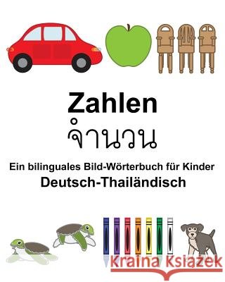 Deutsch-Thailändisch Zahlen Ein bilinguales Bild-Wörterbuch für Kinder Carlson, Suzanne 9781983829765 Createspace Independent Publishing Platform - książka