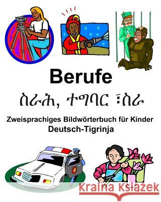 Deutsch-Tigrinja Berufe/ስራሕ, ተግባር ፣ስራ Zweisprachiges Bildwörterbuch für Kinder Carlson, Richard 9781090156433 Independently Published - książka