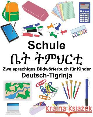 Deutsch-Tigrinja Schule Zweisprachiges Bildwörterbuch für Kinder Carlson, Suzanne 9781725767607 Createspace Independent Publishing Platform - książka