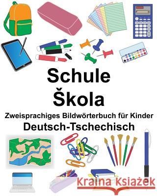 Deutsch-Tschechisch Schule/Skola Zweisprachiges Bildwörterbuch für Kinder Carlson, Suzanne 9781725120723 Createspace Independent Publishing Platform - książka