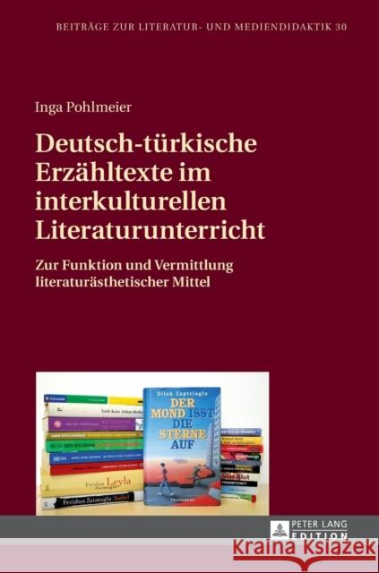 Deutsch-Tuerkische Erzaehltexte Im Interkulturellen Literaturunterricht: Zur Funktion Und Vermittlung Literaturaesthetischer Mittel Dawidowski, Christian 9783631665497 Peter Lang Gmbh, Internationaler Verlag Der W - książka