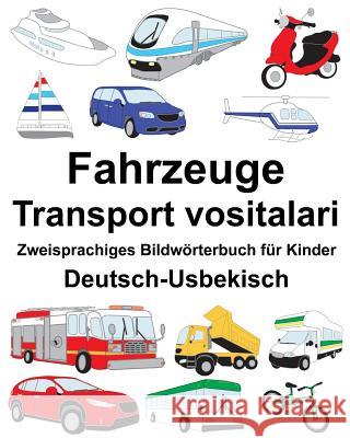 Deutsch-Usbekisch Fahrzeuge/Transport vositalari Zweisprachiges Bildwörterbuch für Kinder Carlson, Suzanne 9781720494409 Createspace Independent Publishing Platform - książka