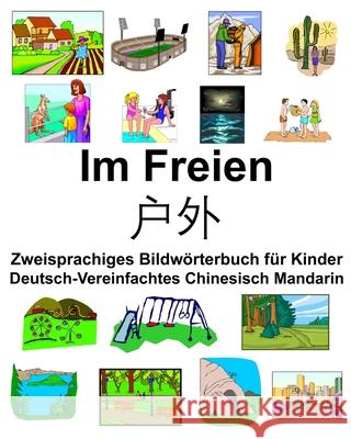 Deutsch-Vereinfachtes Chinesisch Mandarin Im Freien/户外 Zweisprachiges Bildwörterbuch für Kinder Carlson, Richard 9781675650011 Independently Published - książka