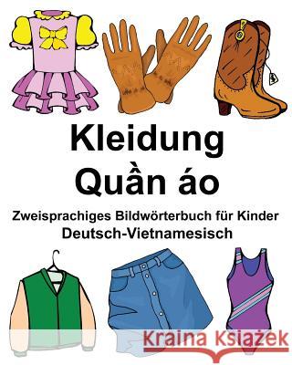 Deutsch-Vietnamesisch Kleidung Zweisprachiges Bildwörterbuch für Kinder Carlson Jr, Richard 9781979265171 Createspace Independent Publishing Platform - książka