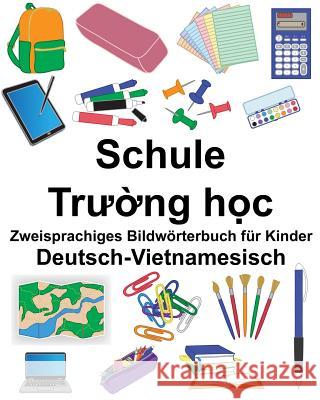 Deutsch-Vietnamesisch Schule Zweisprachiges Bildwörterbuch für Kinder Carlson, Suzanne 9781725838574 Createspace Independent Publishing Platform - książka