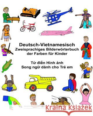 Deutsch-Vietnamesisch Zweisprachiges Bilderwörterbuch der Farben für Kinder Carlson, Kevin 9781543249408 Createspace Independent Publishing Platform - książka