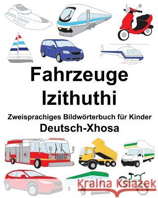 Deutsch-Xhosa Fahrzeuge/Izithuthi Zweisprachiges Bildwörterbuch für Kinder Carlson, Suzanne 9781720500957 Createspace Independent Publishing Platform - książka