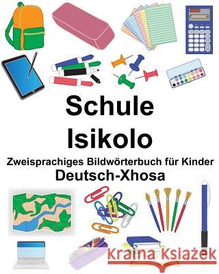 Deutsch-Xhosa Schule/Isikolo Zweisprachiges Bildwörterbuch für Kinder Carlson, Suzanne 9781725839342 Createspace Independent Publishing Platform - książka