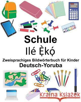 Deutsch-Yoruba Schule Zweisprachiges Bildwörterbuch für Kinder Carlson, Suzanne 9781725839762 Createspace Independent Publishing Platform - książka