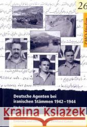 Deutsche Agenten Bei Iranischen Stämmen 1942-44: Ein Augenzeugenbericht Taheri, Ata 9783879976485 Klaus Schwarz - książka