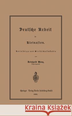 Deutsche Arbeit in Kleinasien: Reiseskizze Und Wirthschaftsstudie Menz, Reinhold 9783662324912 Springer - książka