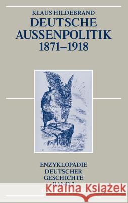 Deutsche Außenpolitik 1871-1918 Klaus Hildebrand 9783486586985 Walter de Gruyter - książka