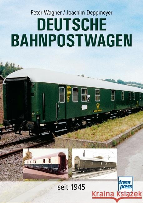 Deutsche Bahnpostwagen Wagner, Peter, Deppmeyer, Joachim 9783613717091 transpress - książka
