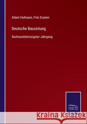 Deutsche Bauzeitung: Sechsunddreissigster Jahrgang Albert Hofmann, Fritz Eiselen 9783752526004 Salzwasser-Verlag Gmbh - książka