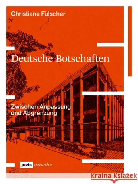 Deutsche Botschaften: Zwischen Anpassung Und Abgrenzung F 9783868596526 Jovis Verlag - książka