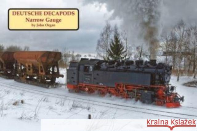 Deutsche Decapods - Narrow Gauge John Organ 9781900340830 Mainline & Maritime - książka