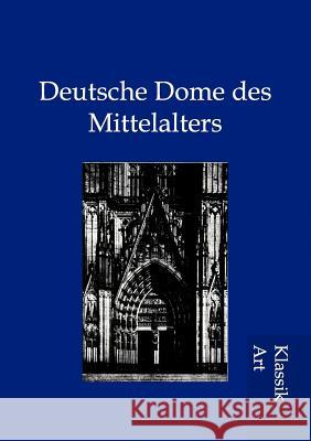 Deutsche Dome des Mittelalters Ohne Autor 9783954910076 Salzwasser-Verlag Gmbh - książka