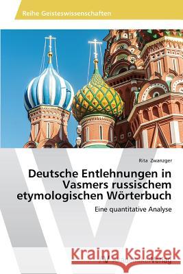Deutsche Entlehnungen in Vasmers russischem etymologischen Wörterbuch Zwanzger Rita 9783639729443 AV Akademikerverlag - książka