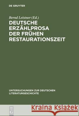 Deutsche Erzählprosa der frühen Restaurationszeit Leistner, Bernd 9783484320758 X_Max Niemeyer Verlag - książka