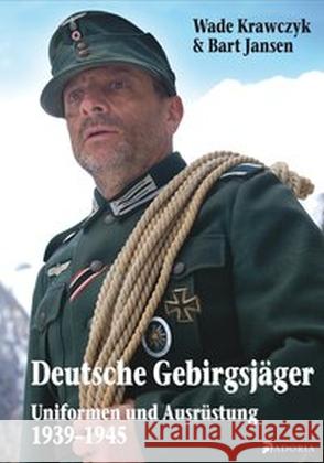 Deutsche Gebirgsjäger : Uniformen und Ausrüstung 1939-45 Krawczyk, Wade 9783944951140 Adoria Verlag - książka