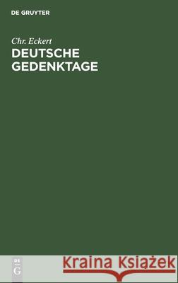 Deutsche Gedenktage Chr Eckert 9783112397138 De Gruyter - książka