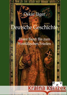 Deutsche Geschichte Jäger, Oskar 9783863822682 Europäischer Geschichtsverlag - książka