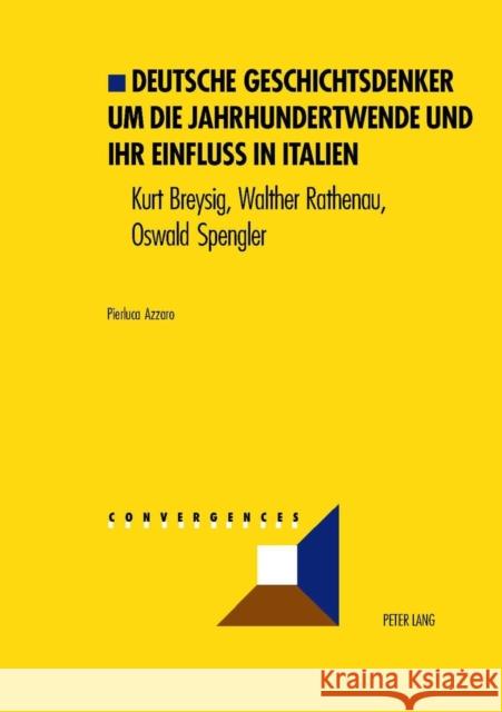 Deutsche Geschichtsdenker Um Die Jahrhundertwende Und Ihr Einfluß in Italien: Kurt Breysig, Walther Rathenau, Oswald Spengler Grunewald, Michel 9783039103492 Lang, Peter, AG, Internationaler Verlag Der W - książka