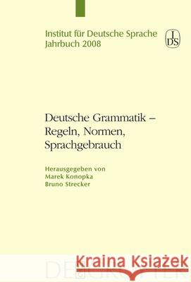 Deutsche Grammatik - Regeln, Normen, Sprachgebrauch Marek Konopka Bruno Strecker 9783110209563 Walter de Gruyter - książka